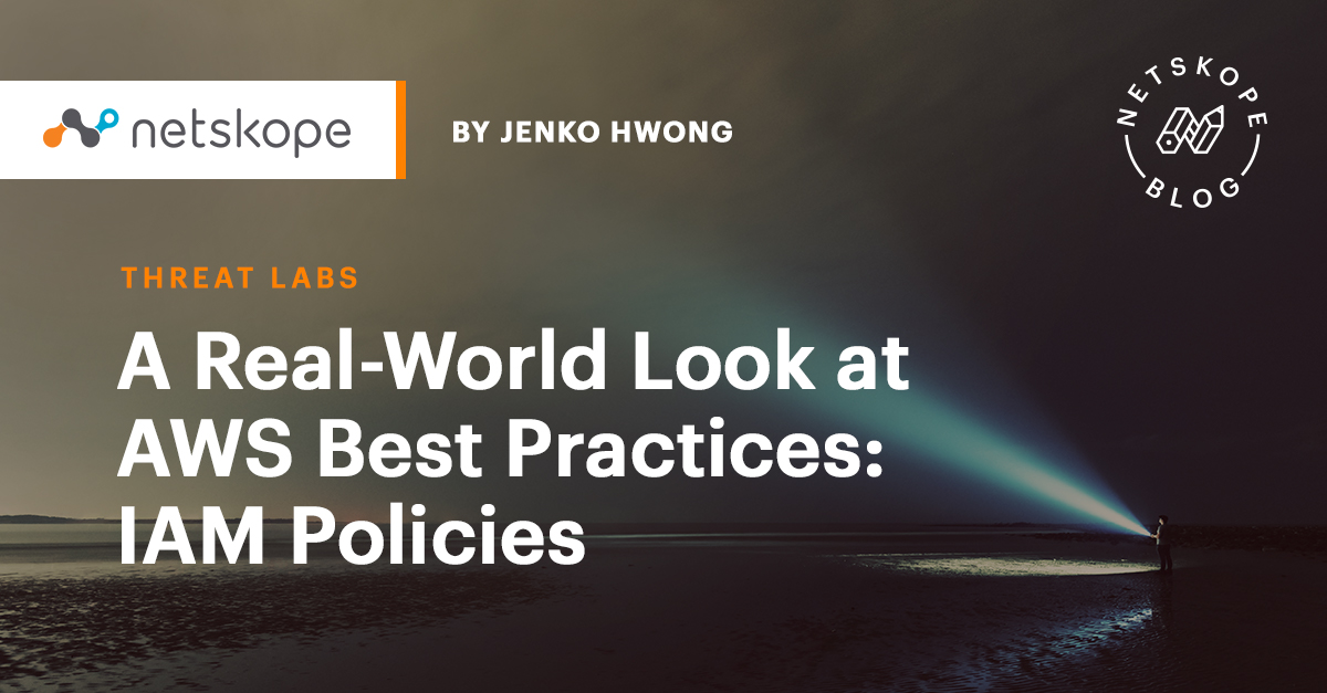 A Real-World Look at AWS Best Practices: IAM Policies - Netskope