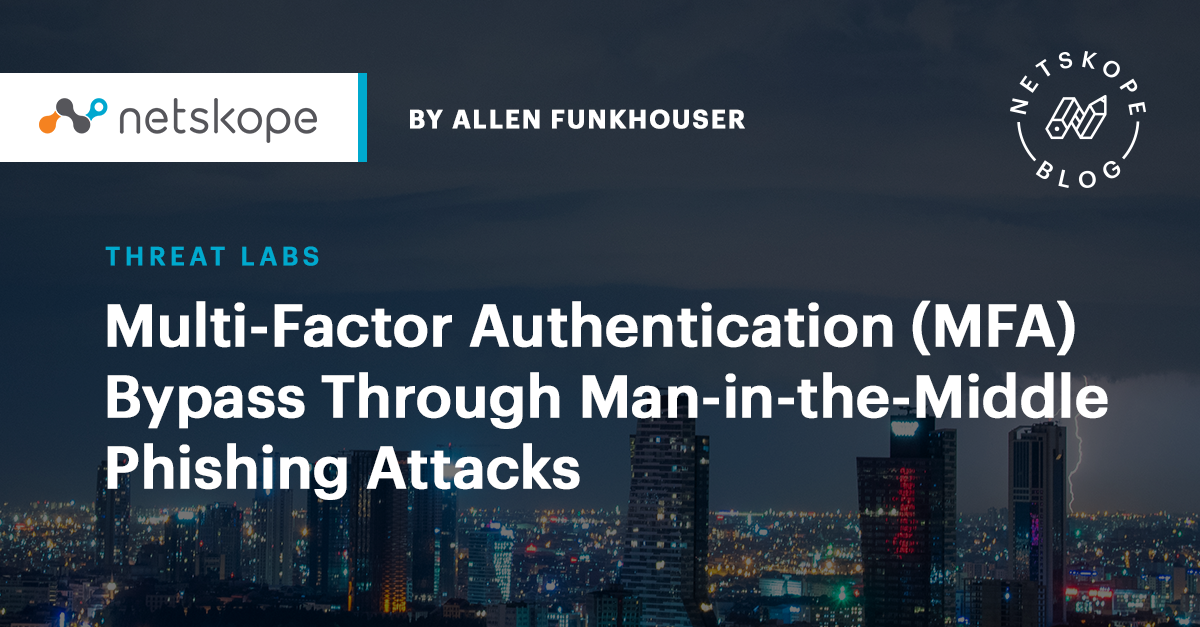 Multi-Factor Authentication (MFA) Bypass Through Man-in-the-Middle ...