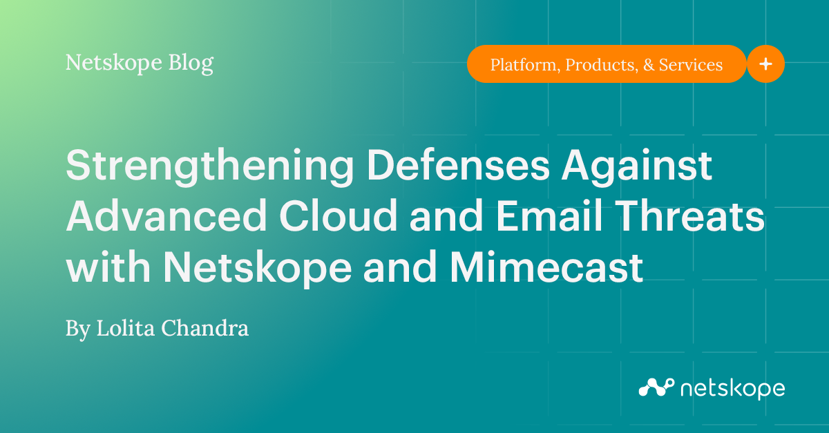 Strengthening Defenses Against Advanced Cloud and Email Threats with ...