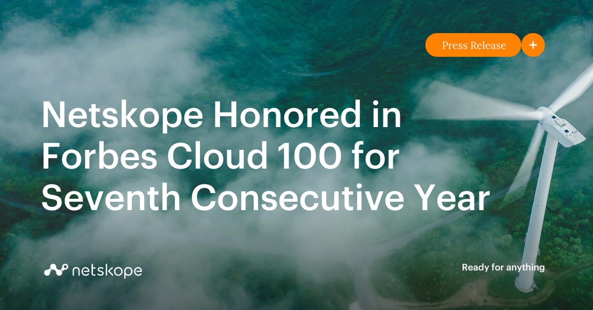 Netskope Honored In Forbes Cloud 100 For Seventh Consecutive Year ...