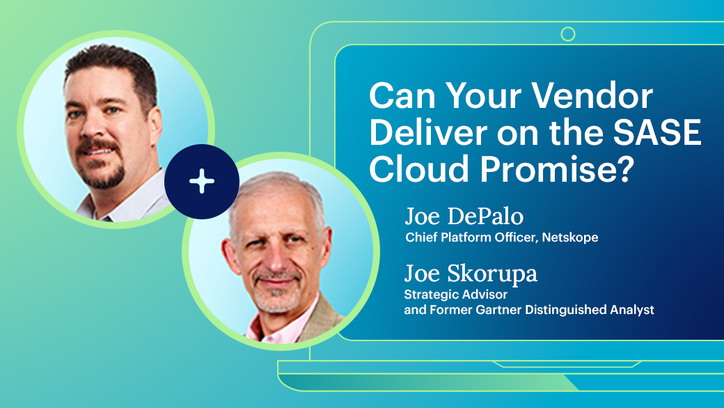 Can Your Vendor Deliver on the SASE Cloud Promise? - Netskope