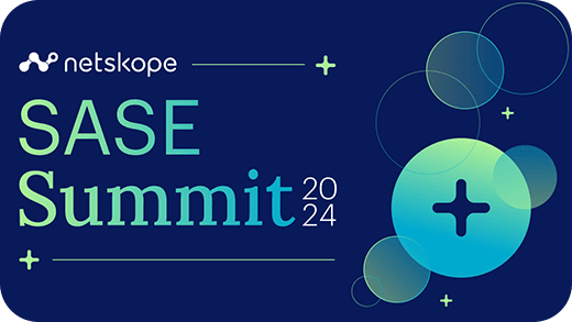 Netskope SASE Summit